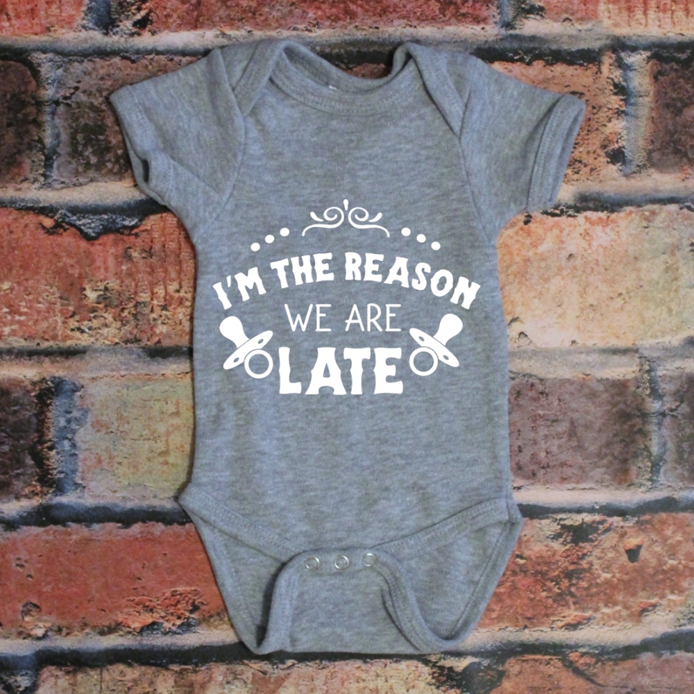 I'm the Reason Why We're Late - grey baby onesie